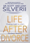 Image for Life After Divorce : Finding Light In Life&#39;s Darkest Season