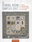 Image for The sewing room sampler quilt  : 16 blocks, 8 applique motifs &amp; 1 stunning quilt