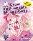 Image for Draw Fashionable Manga Girls : An Anime Drawing Book for Beginners; Fun Trace &amp; Draw Practice Pages!
