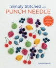 Image for Simply stitched with punch needle  : 11 artful punch needle projects to embroider with floss