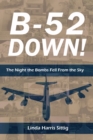 Image for B-52 Down! The Night the Bombs Fell From the Sky