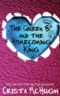 Image for The Queen B* and the Homecoming King