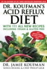 Image for Dr. Koufman&#39;s Acid Reflux Diet : With 111 All New Recipes Including Vegan &amp; Gluten-Free: The Never-need-to-diet-again Diet