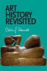 Image for Art History Revisited : Sundry Writings and Occasional Lectures