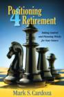 Image for Positioning 4 Retirement: Taking Control and Planning Wisely for Your Future