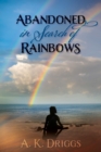 Image for Abandoned in Search of Rainbows