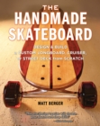 Image for Handmade Skateboard: Design and Build a Custom Longboard, Cruiser, or Street Deck from Scratch