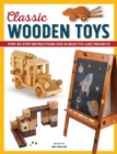 Image for Classic Wooden Toys: Step-by-Step Instructions for 20 Built-to-Last Projects