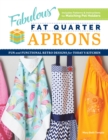 Image for Fabulous Fat Quarter Aprons: Fun and Functional Retro Designs for Today&#39;s Kitchen
