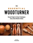 Image for Essential Woodturner: The Classic Projects and Smart Techniques Every Turner Needs to Know