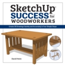 Image for SketchUp Success for Woodworkers: Create 3D Drawings Quickly