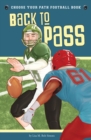 Image for Back to Pass : A Choose Your Path Football Book
