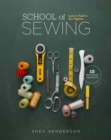 Image for School of sewing  : learn it, teach it, sew together