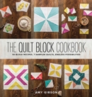 Image for The quilt block cookbook  : 50 block recipes, 7 sample quilts, endless possibilities