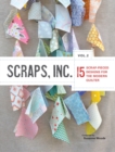 Image for Scraps, Inc  : 15 scrap-pieced designs for the modern quilterVol. 2