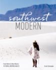 Image for Southwest modern  : from Marfa to New Mexico