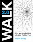 Image for Walk 2.0 : More Machine Quilting with Your Walking Foot