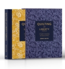 Image for Quilting with Liberty Fabrics : 15 Quilts Celebrating 145 Years in Fabric