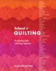 Image for School of quilting  : the definitive guide to all things patchwork