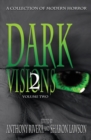 Image for Dark Visions : A Collection of Modern Horror - Volume Two
