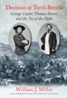 Image for Decision at Tom&#39;s Brook: George Custer, Tom Rosser, and the Joy of the Fight