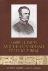 Image for Gabriel Rains and the Confederate Torpedo Bureau