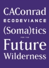 Image for ECODEVIANCE : (Soma)tics for the Future Wilderness