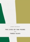 Image for The Lives of the Poems and Three Talks