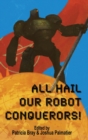 Image for All Hail Our Robot Conquerors!