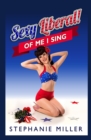 Image for Sexy Liberal! Of Me I Sing