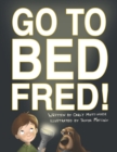 Image for Go to Bed, Fred!