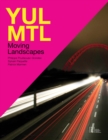 Image for YULö MTL  : moving landscapes
