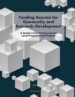 Image for Funding Sources for Community and Economic Development : A Guide to Current Sources for Local Programs and Projects