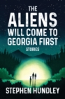 Image for The Aliens Will Come to Georgia First
