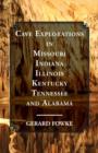 Image for Cave Explorations in Missouri, Indiana, Illinois, Kentucky, Tennessee, and Alabama