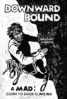 Image for Downward Bound : A Mad! Guide to Rock Climbing