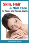 Image for Skin, Hair &amp; Nail Care for Teens and Young Adults
