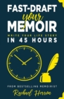 Image for Fast-Draft Your Memoir : Write Your Life Story in 45 Hours