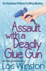 Image for Assault with a Deadly Glue Gun
