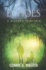 Image for Echoes : A Modern Fairytale