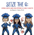 Image for Seize the Q : Criminal Justice Word-Pairs Differing by a Single Character