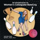Image for An Introduction to Women&#39;s Collegiate Bowling