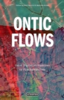 Image for Ontic Flows : From Digital Humanities to Posthumanities