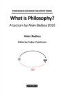 Image for What is Philosophy? A Lecture by Alain Badiou 2010