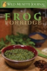 Image for Frog Porridge : Wild Musette Journal #1901