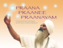 Image for Praana, Praanee, Praanayam: Exploring the Breath Technology of Kundalini Yoga as taught by Yogi Bhajan