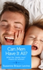Image for Can Men Have It All?: And What the &quot;Daddy Track&quot; Means for Women
