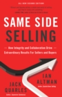 Image for Same Side Selling : How Integrity and Collaboration Drive Extraordinary Results for Sellers and Buyers
