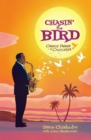 Image for Chasing the bird  : Charlie Parker in California