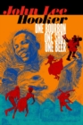 Image for One bourbon, one scotch, one beer  : three tales of John Lee Hooker